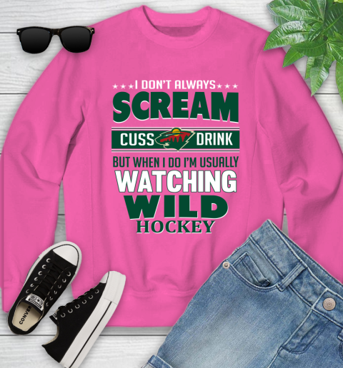 Minnesota Wild NHL Hockey I Scream Cuss Drink When I'm Watching My Team Youth Sweatshirt 6