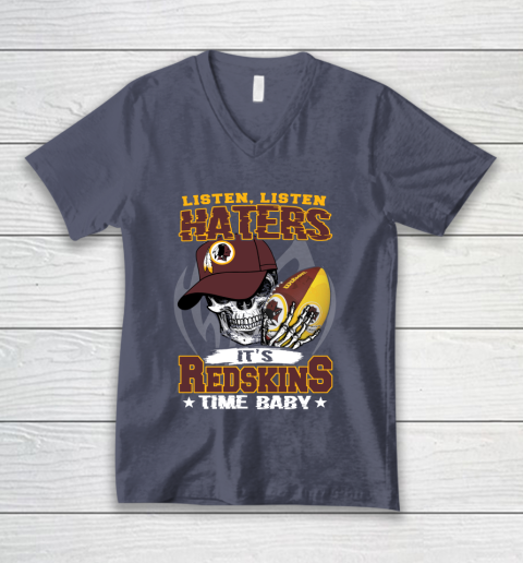 Listen Haters It is REDSKINS Time Baby NFL V-Neck T-Shirt 7