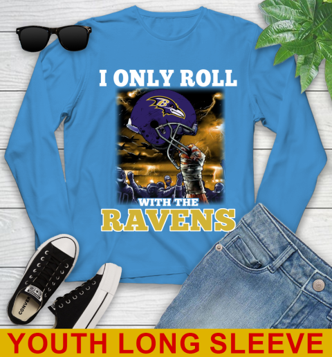 Baltimore Ravens NFL Football I Only Roll With My Team Sports Youth Long Sleeve 8