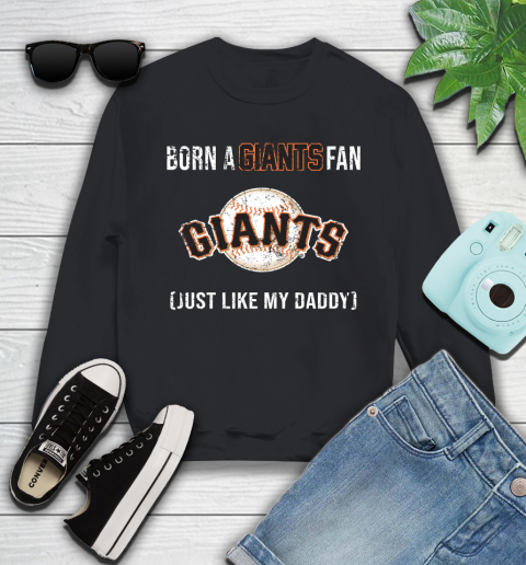 MLB Baseball San Francisco Giants Loyal Fan Just Like My Daddy Shirt Youth Sweatshirt