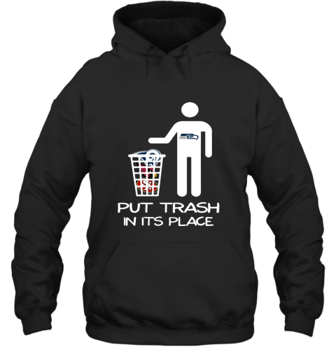 Seattle Seahawks Put Trash In Its Place Funny NFL Hoodie