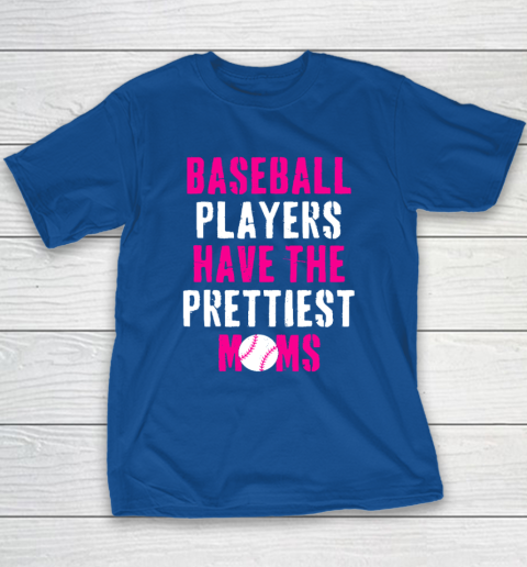 Baseball Players Have The Prettiest Moms Youth T-Shirt 6