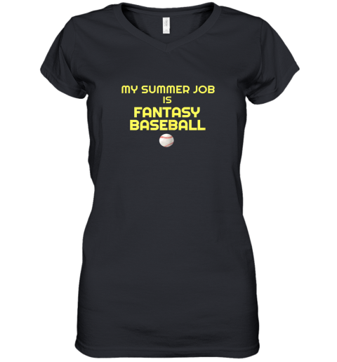 My Summer Job Is Fantasy Baseball Funny Meme Women's V-Neck T-Shirt