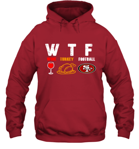 WTF Thanksgiving Wine Turkey Football San Francisco 49ers - Rookbrand