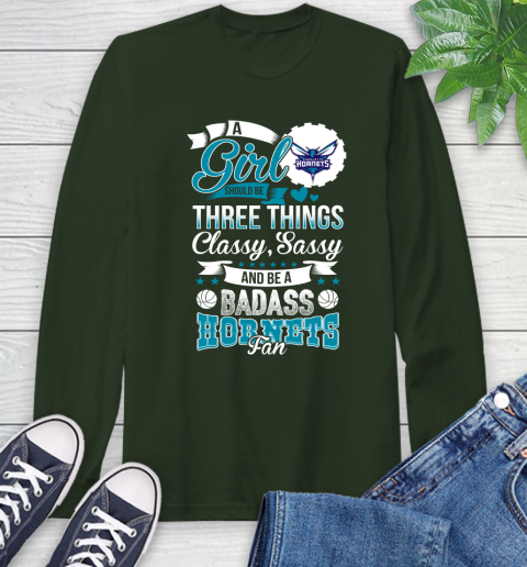 Charlotte Hornets NBA A Girl Should Be Three Things Classy Sassy And A Be Badass Fan Long Sleeve T-Shirt 7