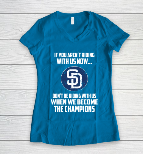 MLB San Diego Padres Baseball We Become The Champions Women's V-Neck T-Shirt 5
