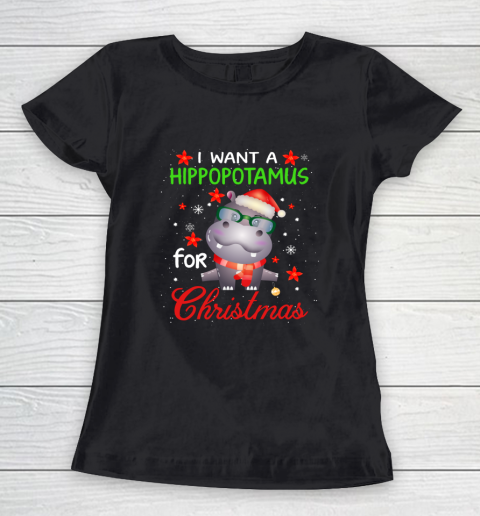I Want A Hippopotamus For Christmas Funny Hippo Gifts Women's T-Shirt