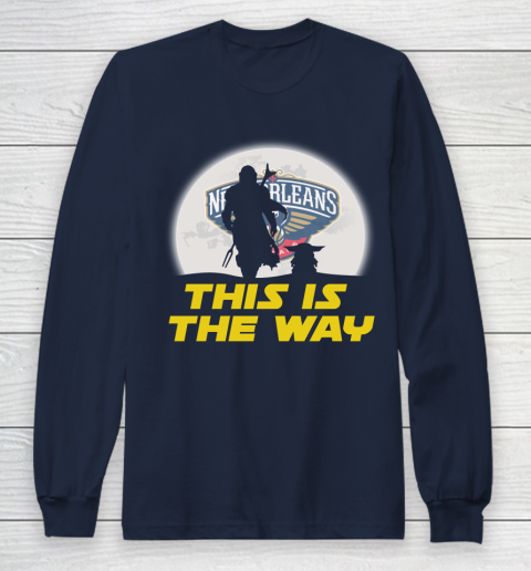 New Orleans Pelicans NBA Basketball Star Wars Yoda And Mandalorian This Is The Way Long Sleeve T-Shirt 2