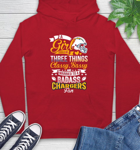 San Diego Chargers NFL Football A Girl Should Be Three Things Classy Sassy And A Be Badass Fan Hoodie 10