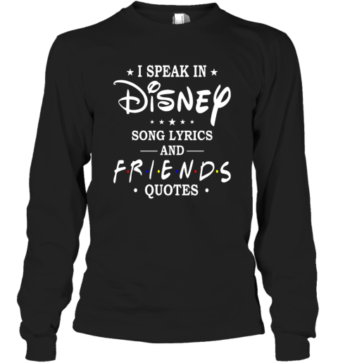 I Speak In Disney Song Lyrics And Friends Quotes Shirti Speak In Disney Song Lyrics And Friends_White Long Sleeve