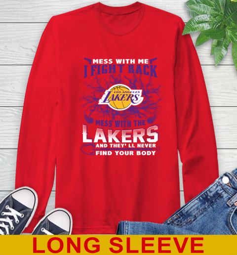 NBA Basketball Los Angeles Lakers Mess With Me I Fight Back Mess With My Team And They'll Never Find Your Body Shirt Long Sleeve T-Shirt 12