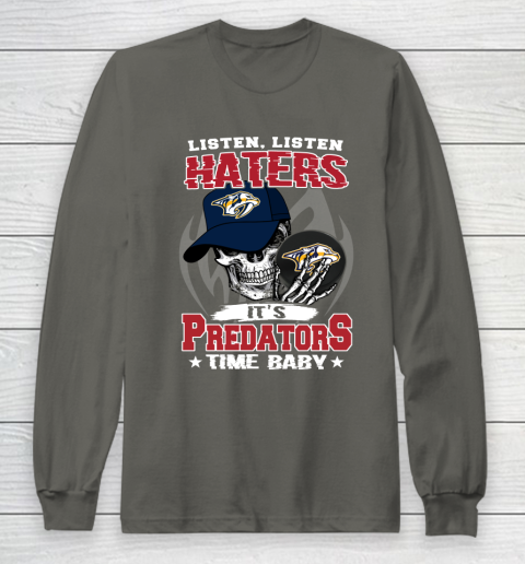 Listen Haters It is PREDATORS Time Baby NHL Long Sleeve T-Shirt 5