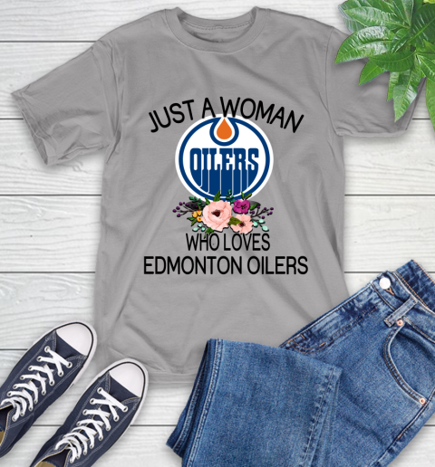 NHL Just A Woman Who Loves Edmonton Oilers Hockey Sports T-Shirt 4