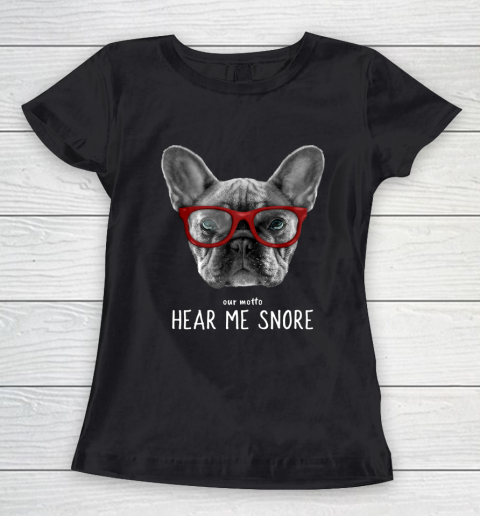 Cute Funny French Bulldog Motto Dog Gifts Women's T-Shirt