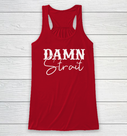Damn Strait Racerback Tank 3
