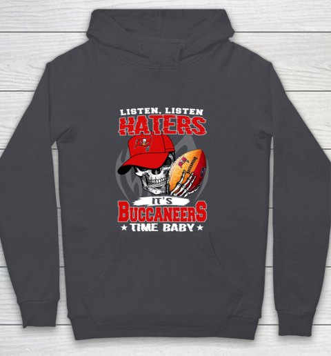 Listen Haters It is BUCCANEERS Time Baby NFL Youth Hoodie - Image 6