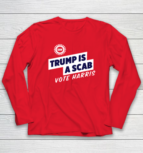 Trump is a Scab  Vote Harris 2024 Funny Long Sleeve T-Shirt 6
