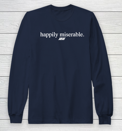 Happily Miserable Shirt Long Sleeve T-Shirt 2