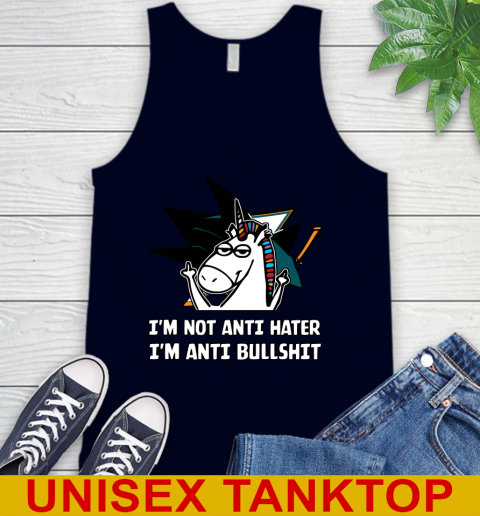 San Jose Sharks NHL Hockey Unicorn I'm Not Anti Hater I'm Anti Bullshit Tank Top 3