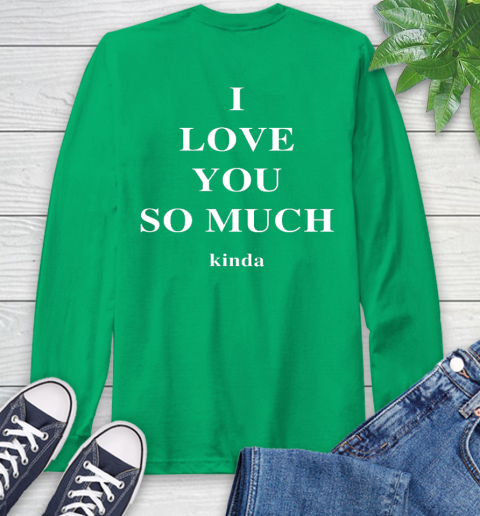 I love you so much kind top hoodie green