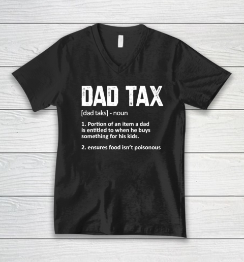 Funny Dad Tax Definition Father's Day V-Neck T-Shirt