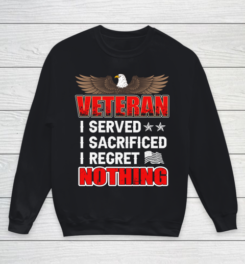 Veteran I Served I Sacrificed I Regret Nothing Youth Sweatshirt