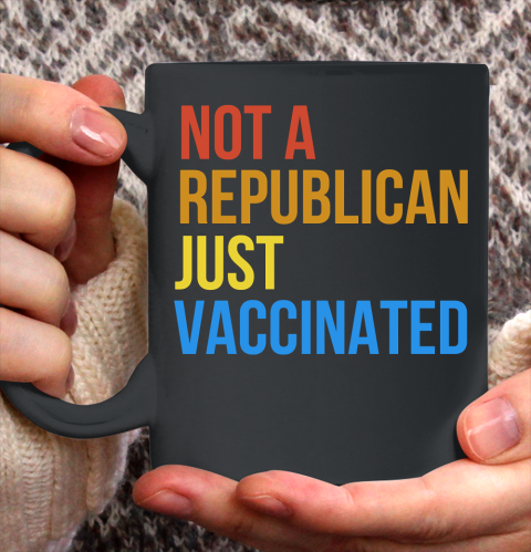 Not A Republican Just Vaccinated Vintage Funny Ceramic Mug 11oz