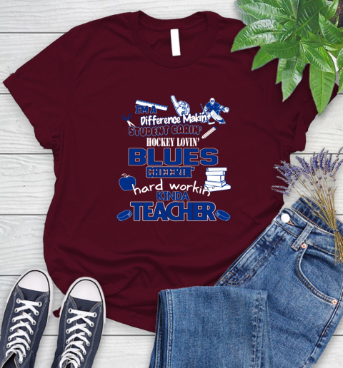 St.Louis Blues NHL I'm A Difference Making Student Caring Hockey Loving Kinda Teacher Women's T-Shirt 7