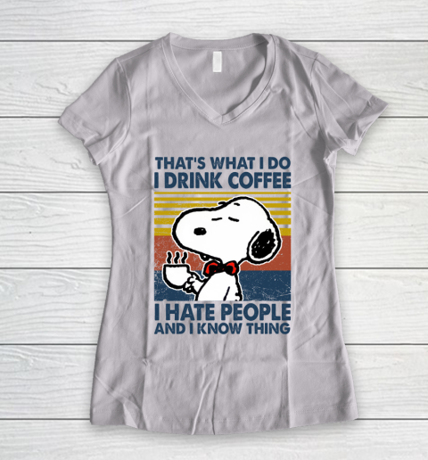 Snoopy that's what i do i drink coffee i hate people and i know things Women's V-Neck T-Shirt