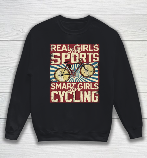 Real girls love sports smart girls love Cycling Sweatshirt