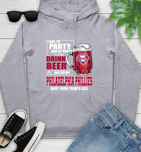 MLB I Like To Party And By Party I Mean Drink Beer And Watch My Philadelphia Phillies Beat Your Team's Ass Baseball Youth Hoodie 6