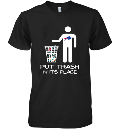 Buffalo Bills Put Trash In Its Place Funny NFL Premium Men's T-Shirt