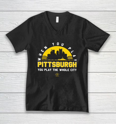 When You Play Pittsburgh V-Neck T-Shirt