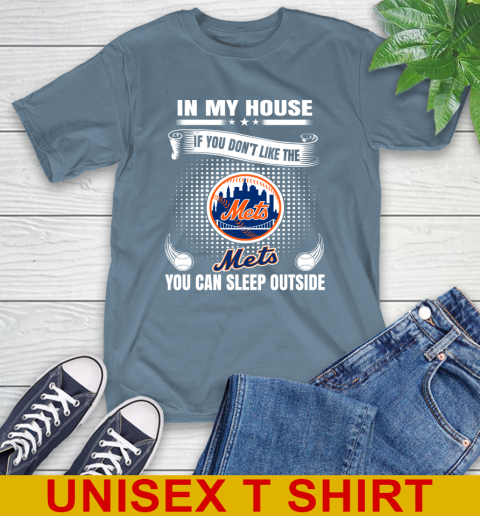 New York Mets MLB Baseball In My House If You Don't Like The  Mets You Can Sleep Outside Shirt T-Shirt 8