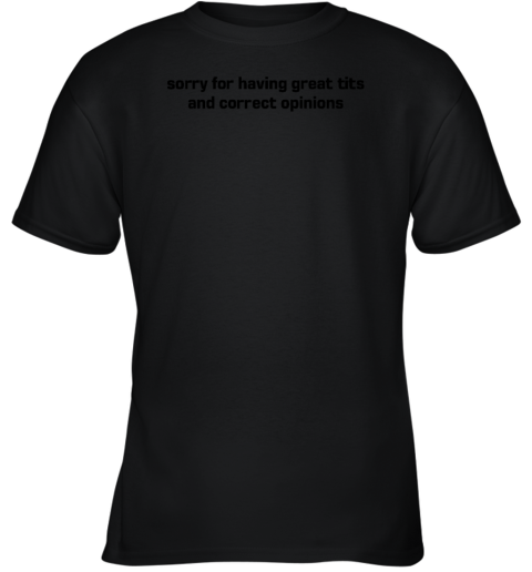 Marlin Sorry For Having Great Tits And Correct Opinions Youth T-Shirt