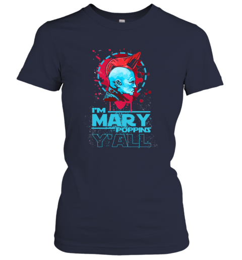 gmnk im mary poppins yall yondu guardian of the galaxy shirts ladies t shirt 20 front navy
