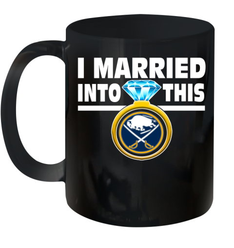 Buffalo Sabres NHL Hockey I Married Into This My Team Sports Ceramic Mug 11oz