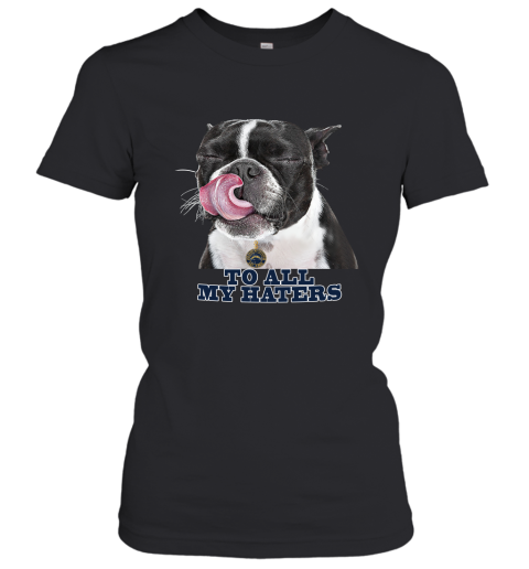 Los Angeles Chargers To All My Haters Dog Licking Women's T-Shirt