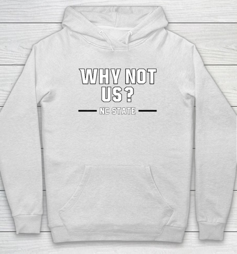 Why Not Us NC State Hoodie