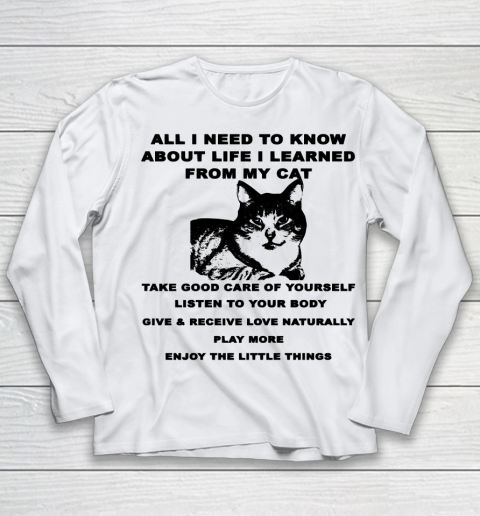 All i need to know about life i learned from my cat Youth Long Sleeve
