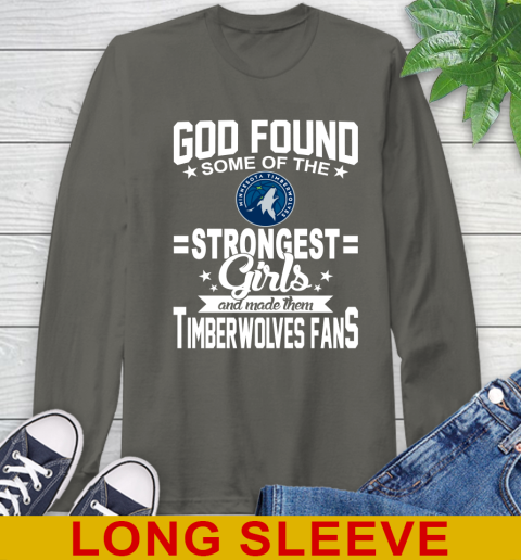 Minnesota Timberwolves NBA Basketball God Found Some Of The Strongest Girls Adoring Fans Long Sleeve T-Shirt 10
