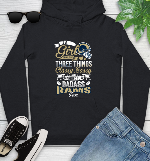 Los Angeles Rams NFL Football A Girl Should Be Three Things Classy Sassy And A Be Badass Fan Youth Hoodie