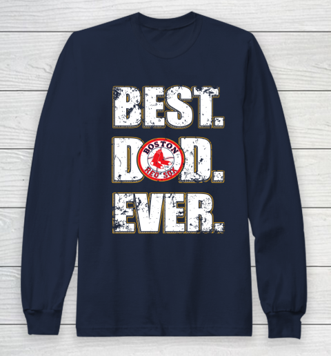 MLB Boston Red Sox Baseball Best Dad Ever Family Shirt Long Sleeve T-Shirt 2