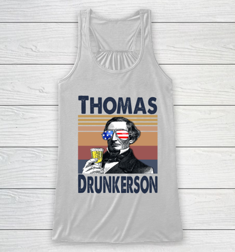 Thomas Drunkerson Drink Independence Day The 4th Of July Shirt Racerback Tank