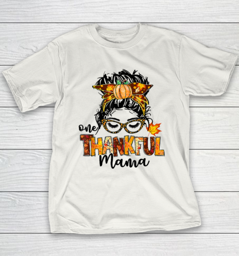 One Thankful Mama Funny Messy Bun Fall Autumn Thanksgiving Youth T-Shirt