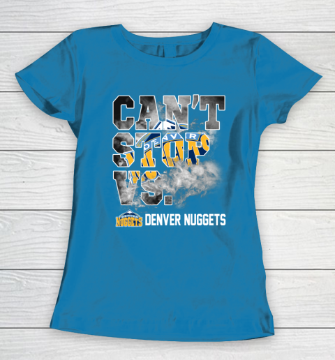 NBA Denver Nuggets Basketball Can't Stop Vs Women's T-Shirt 6