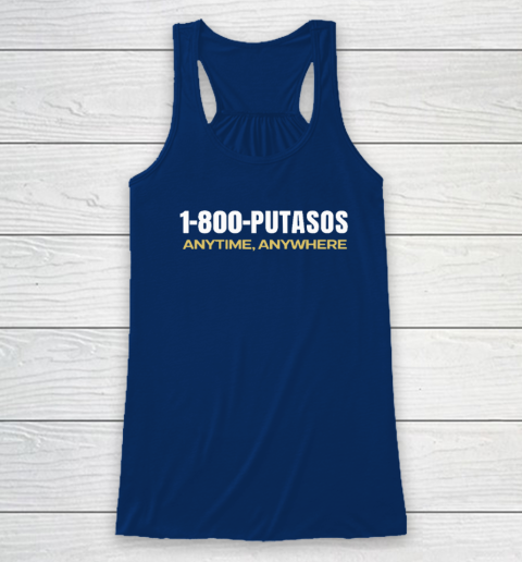 1 800 Putasos Anytime Anywhere Racerback Tank 4