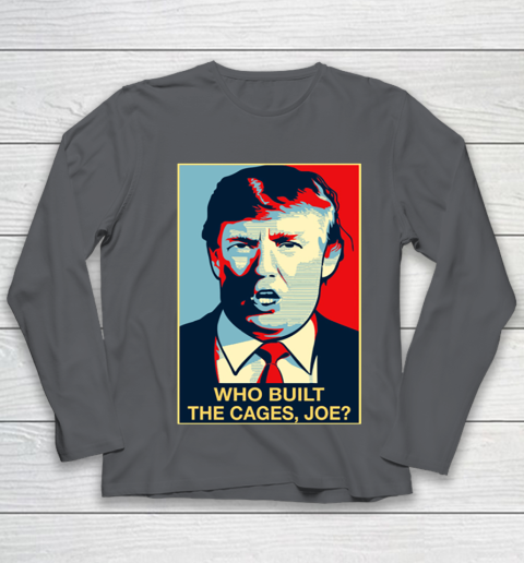 Trump Who Built The Cages Joe Youth Long Sleeve 6