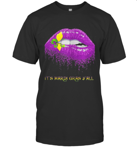 Fleur De Lys Purple Lips Biting Its Mardi Gras Yall T-Shirt