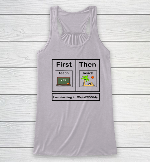 First Teach Then Beach I Am Earning A Summer Break Racerback Tank 2